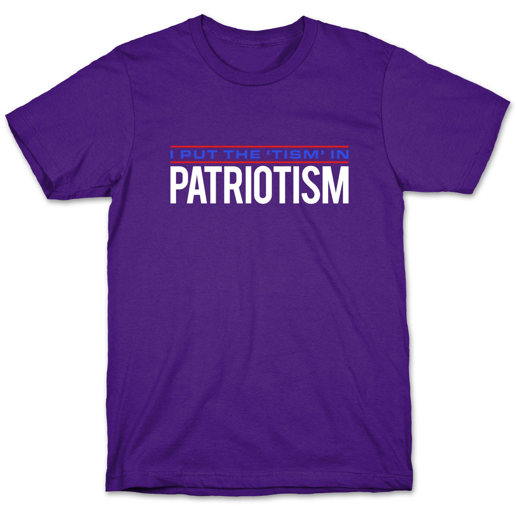 I Put The Tism In Patriotism T-Shirt