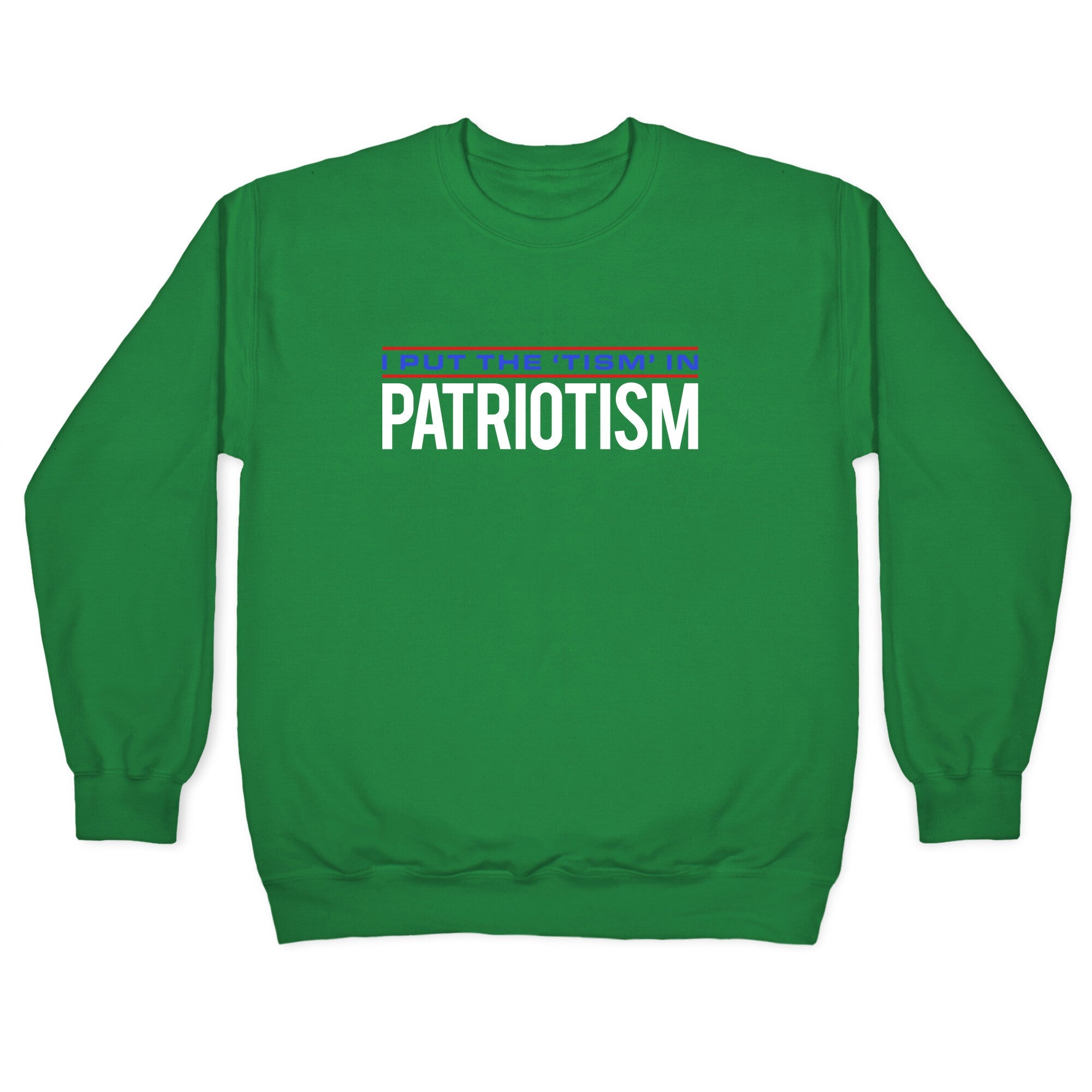 I Put The Tism In Patriotism Crewneck Sweatshirt