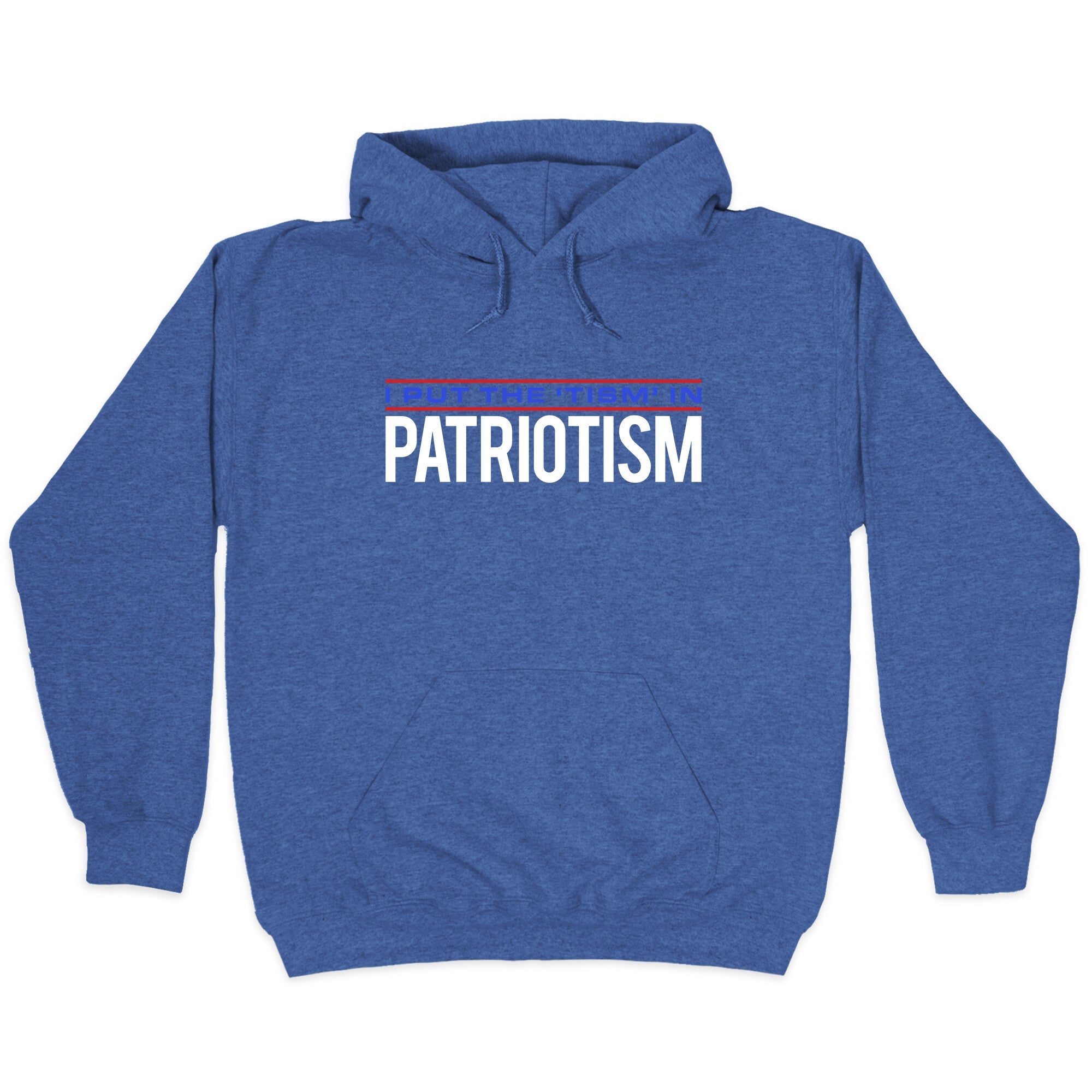 I Put The Tism In Patriotism Hoodie