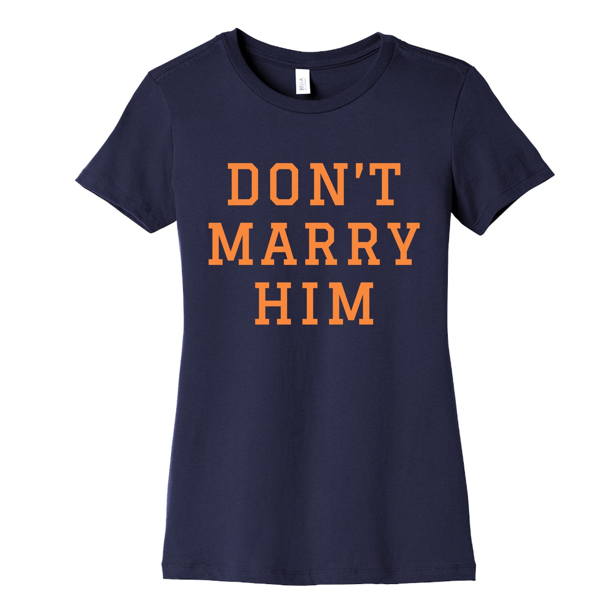 Dont Marry Him Womens Cotton Tee