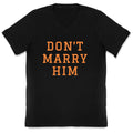 Dont Marry Him V-Neck