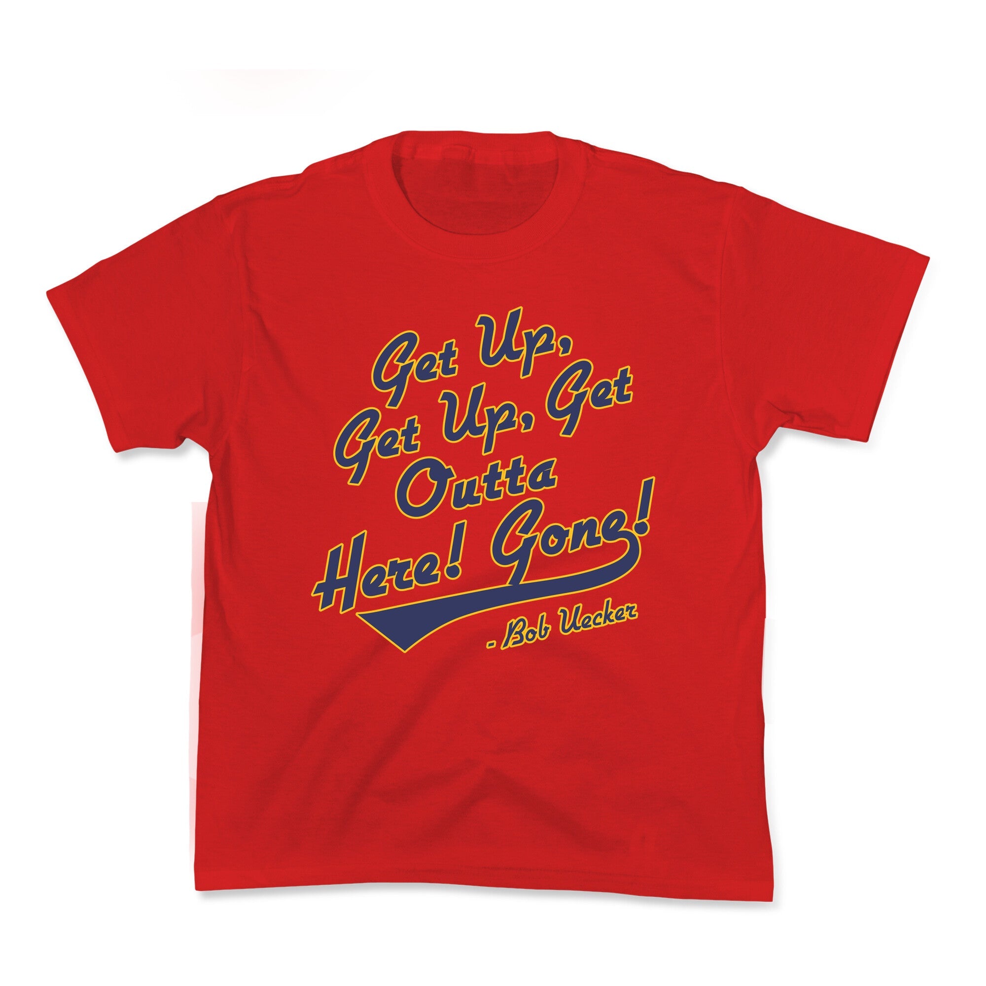 Bob Uecker Get Up Get Up Kids Tee