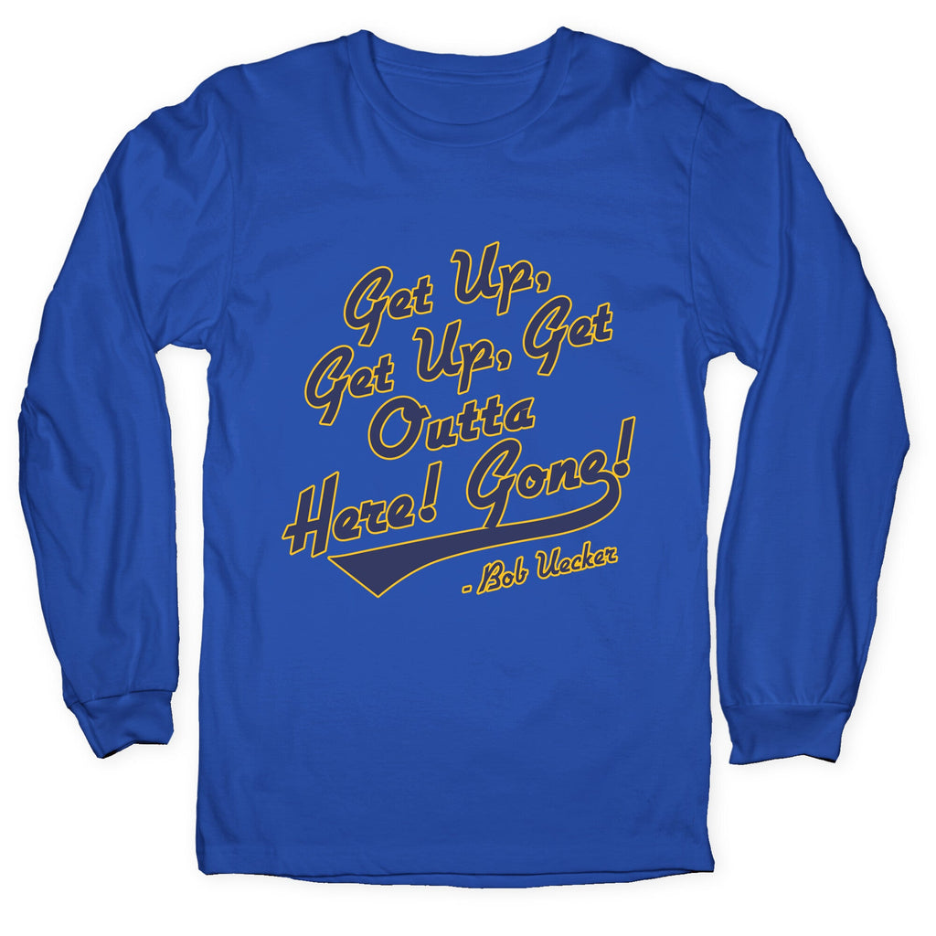 Bob Uecker Get Up Get Up Longsleeve Tee