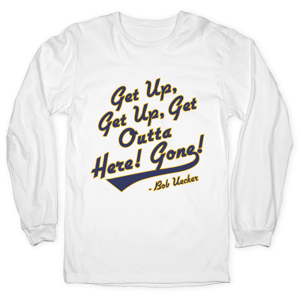 Bob Uecker Get Up Get Up Longsleeve Tee