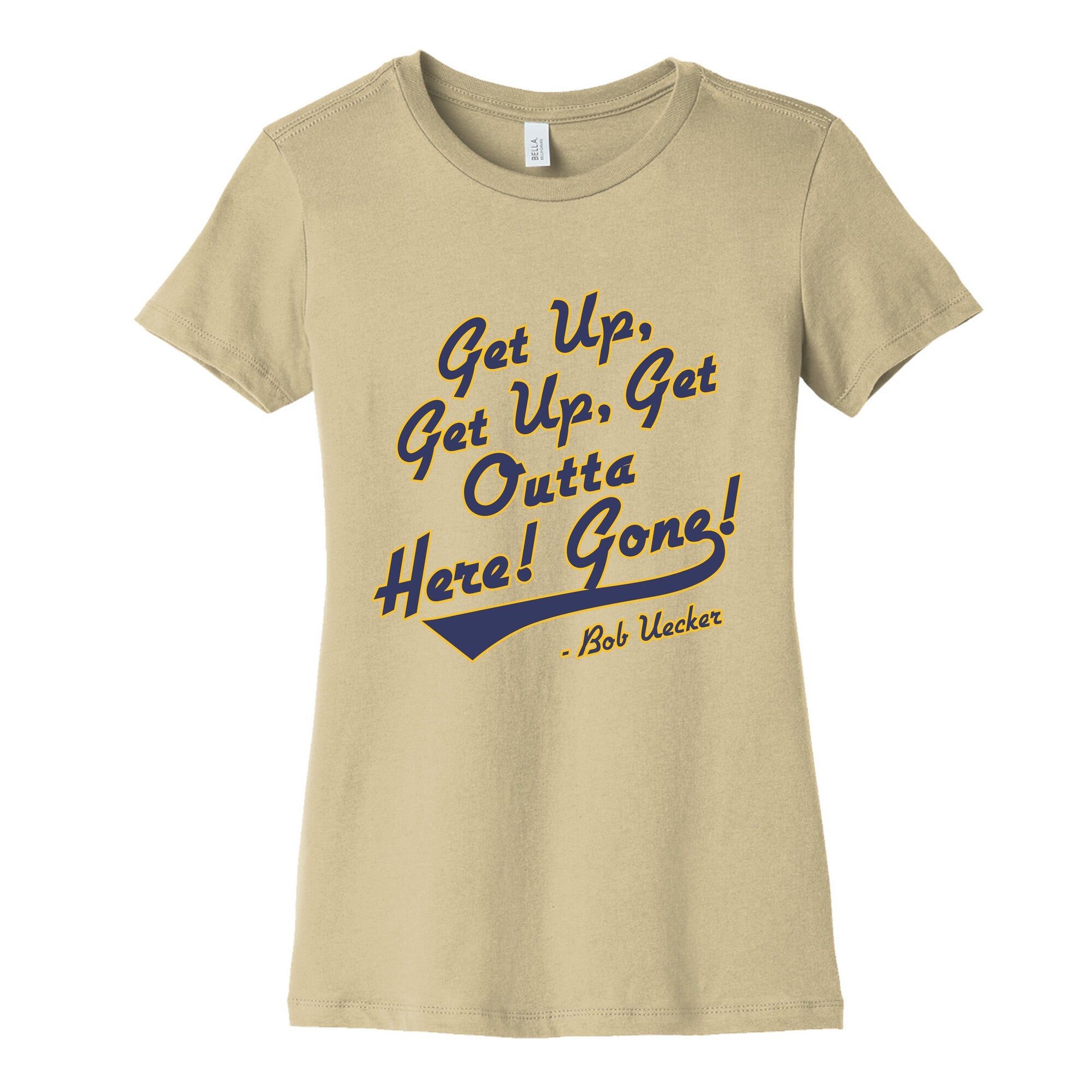 Bob Uecker Get Up Get Up Womens Cotton Tee