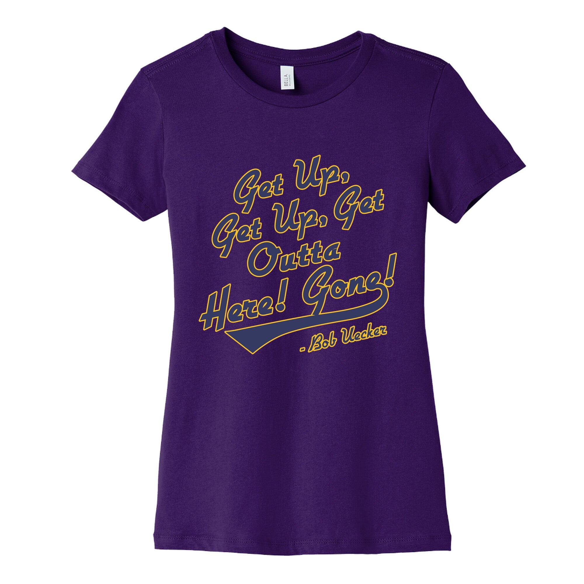 Bob Uecker Get Up Get Up Womens Cotton Tee