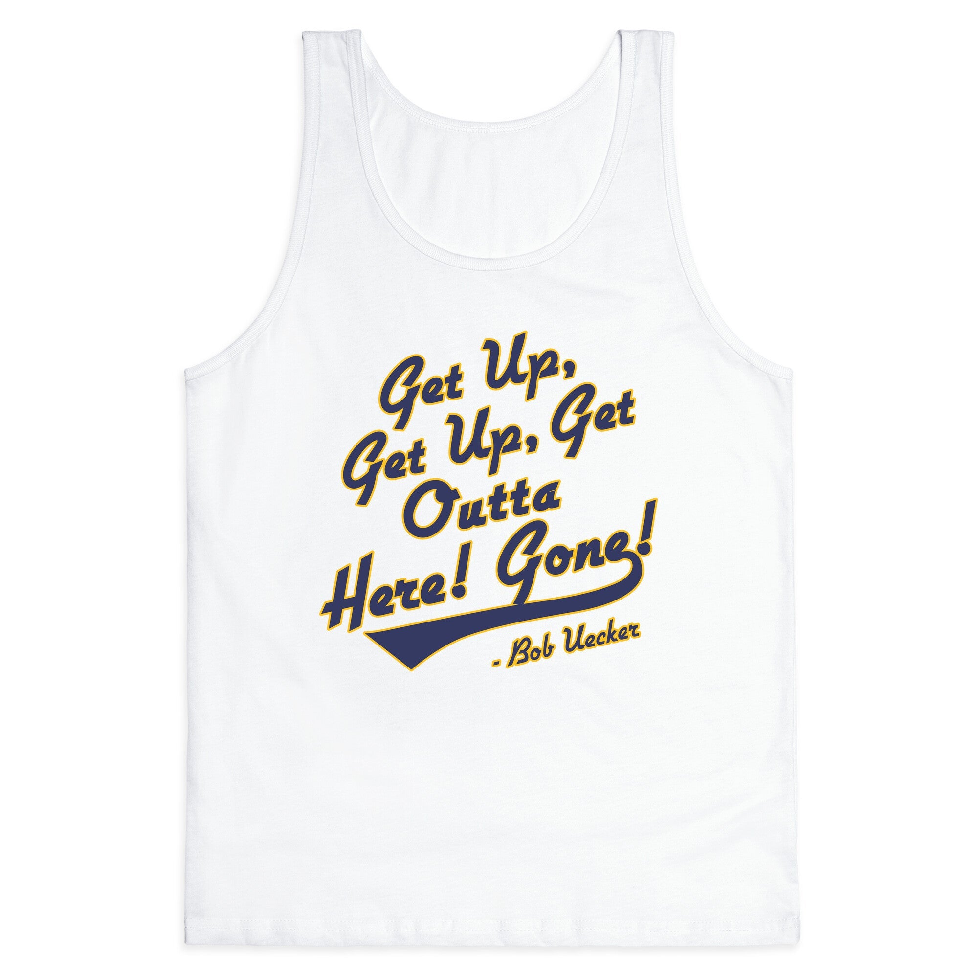 Bob Uecker Get Up Get Up Tank Top