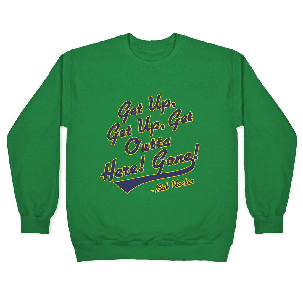 Bob Uecker Get Up Get Up Crewneck Sweatshirt