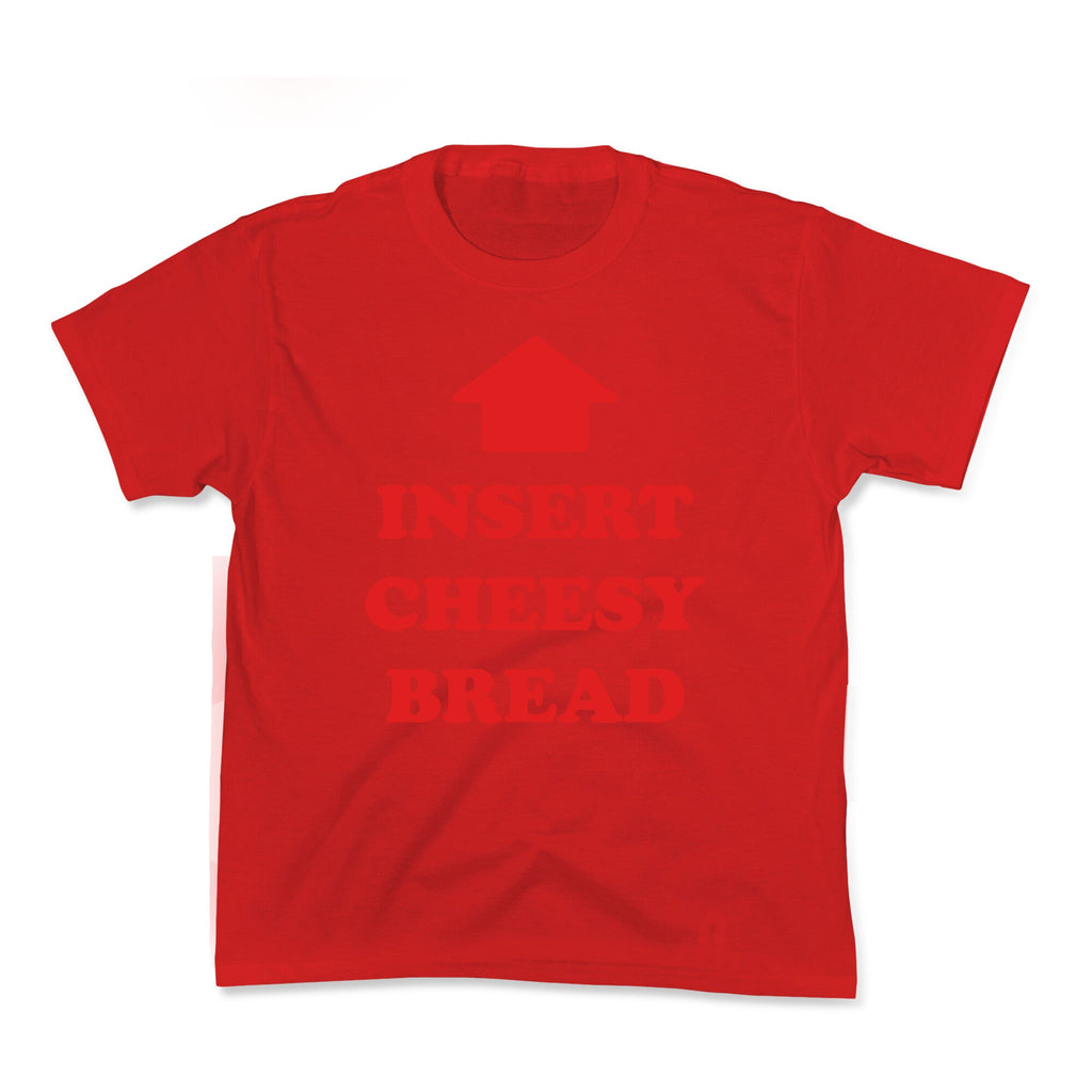 Insert Cheesy Bread Kids Tee