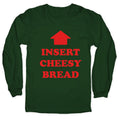 Insert Cheesy Bread Longsleeve Tee