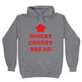 Insert Cheesy Bread Hoodie