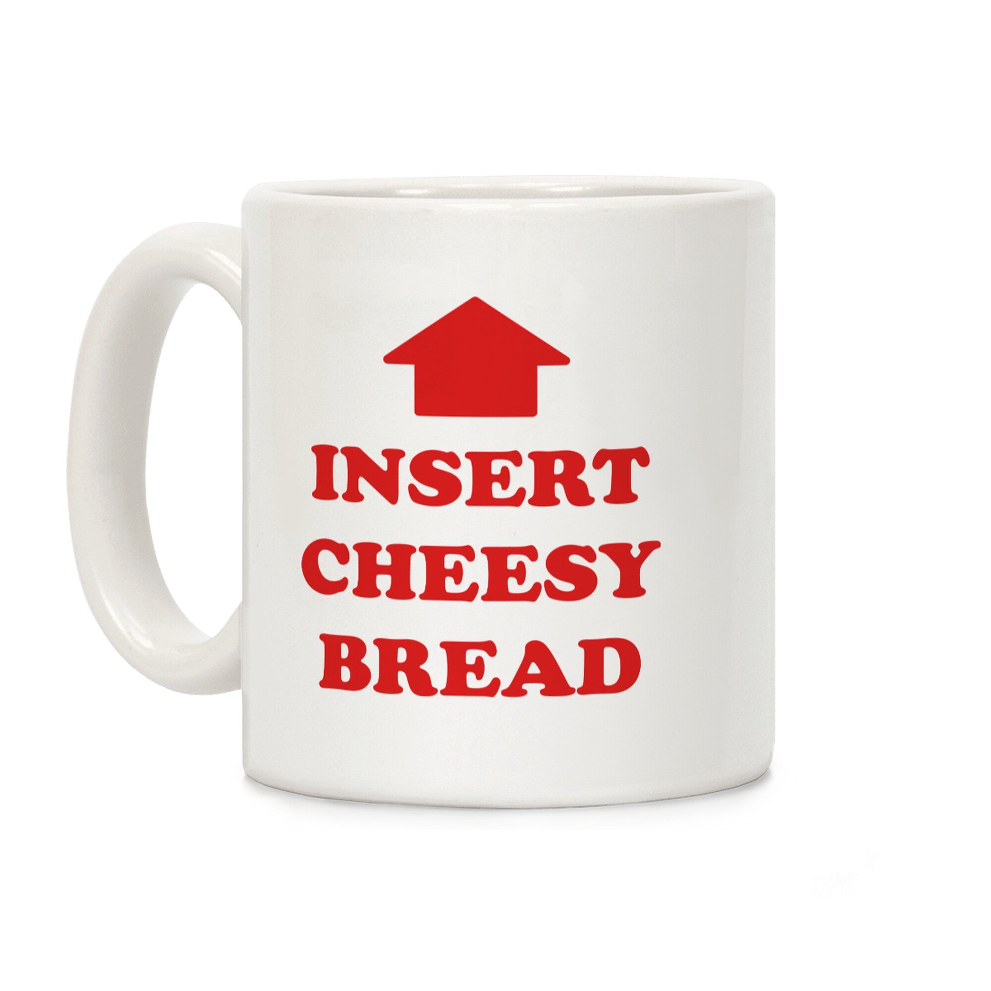 Insert Cheesy Bread Coffee Mug