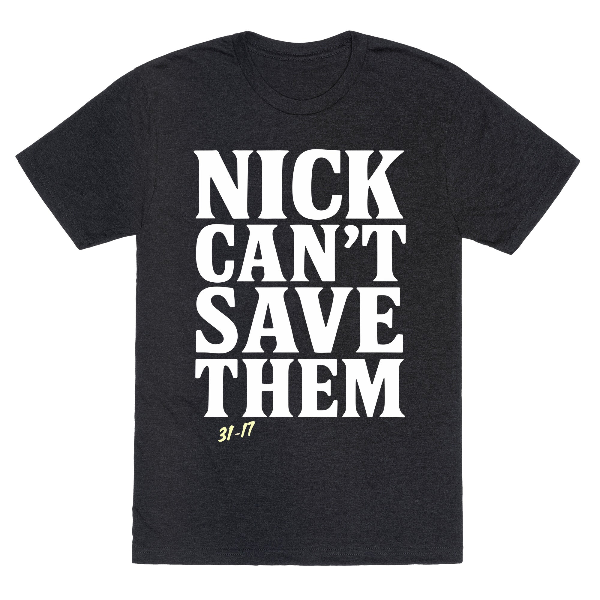 Nick Cant Save Them Unisex Triblend Tee