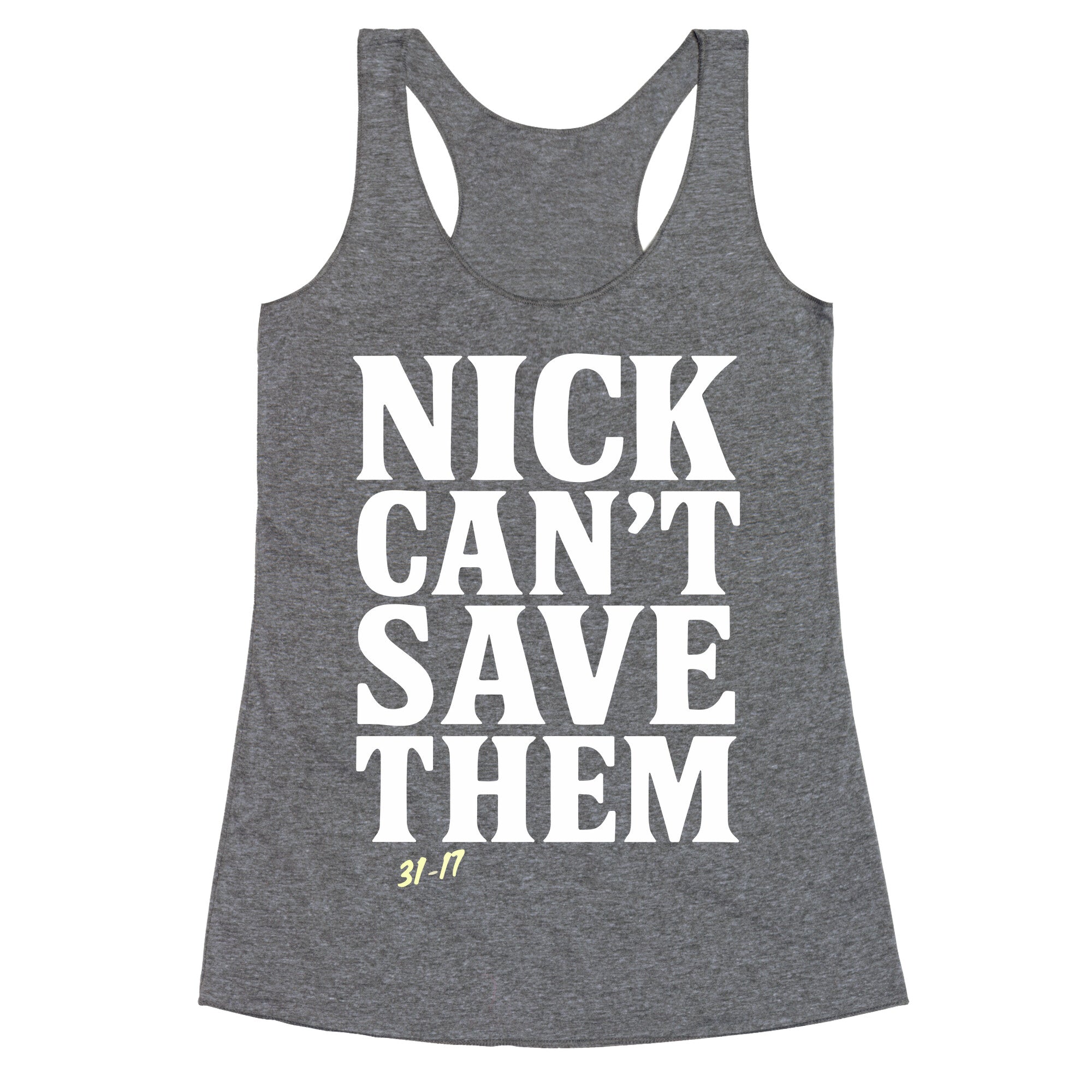 Nick Cant Save Them Racerback Tank