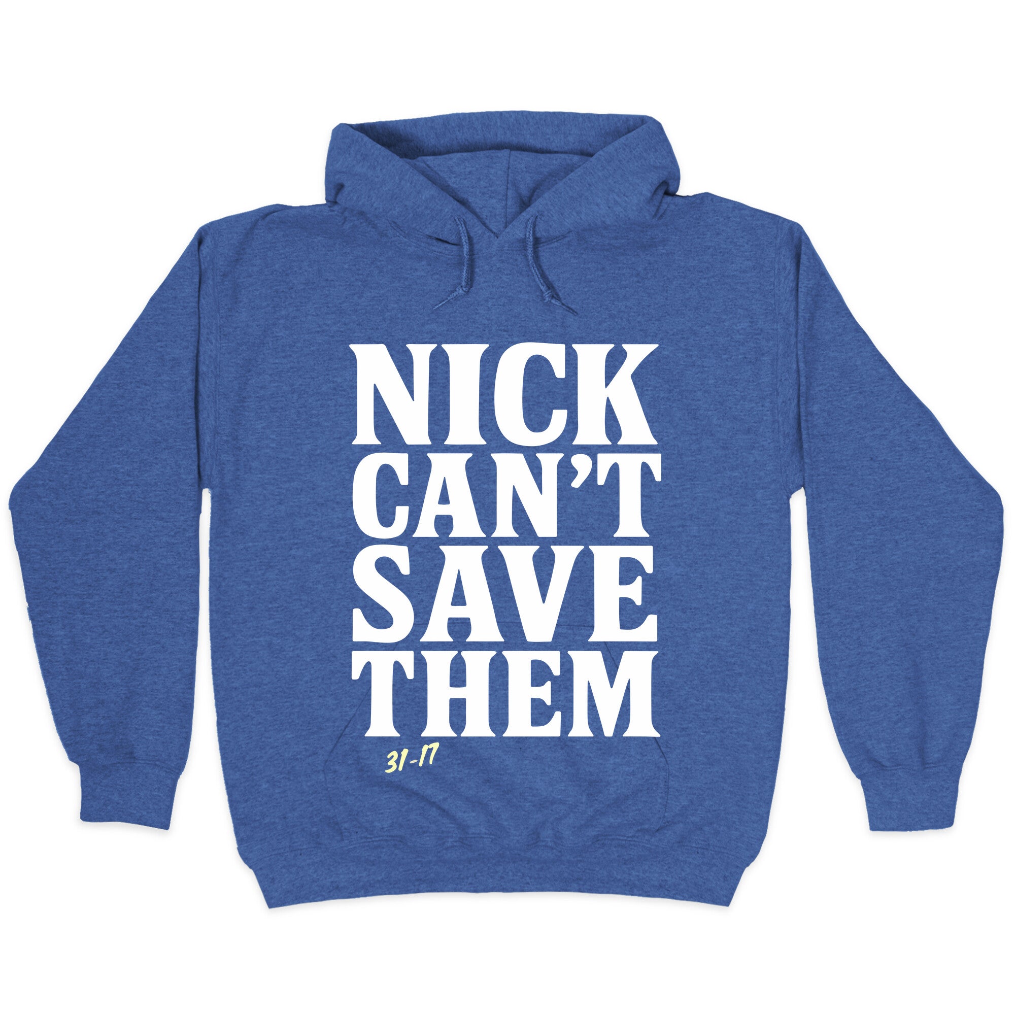 Nick Cant Save Them Hoodie