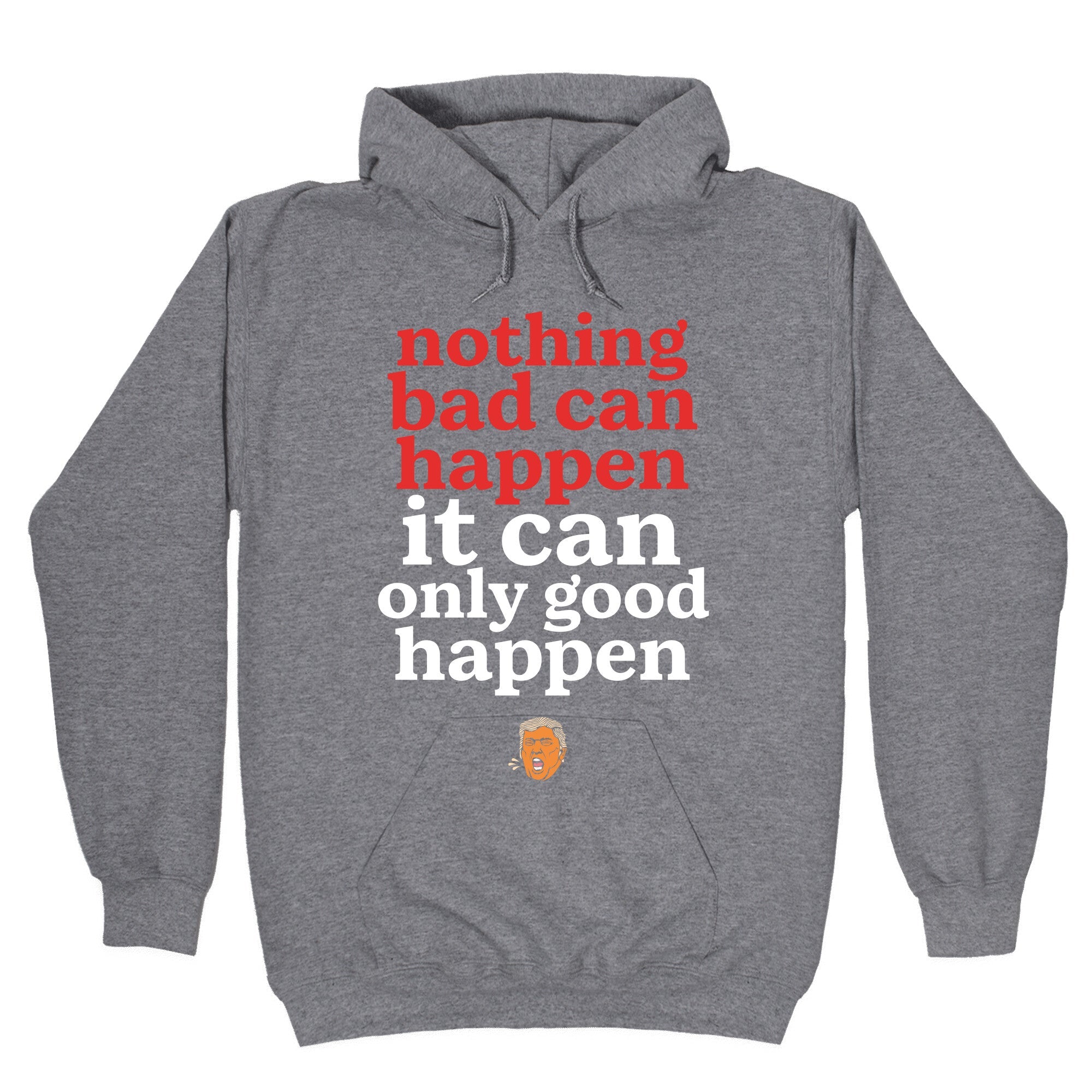Nothing Bad Can Happen Trump Hoodie