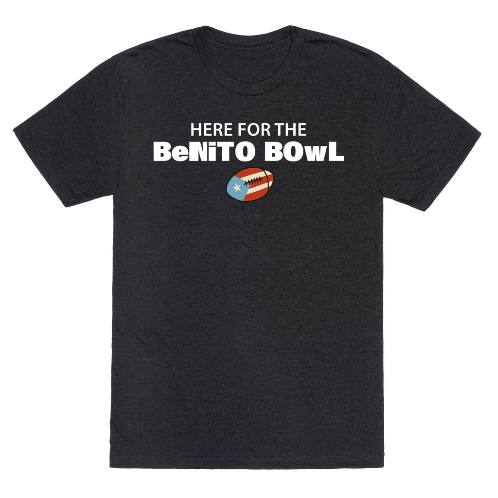 Here for the Benito Bowl Unisex Triblend Tee