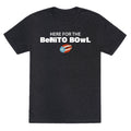 Here for the Benito Bowl Unisex Triblend Tee
