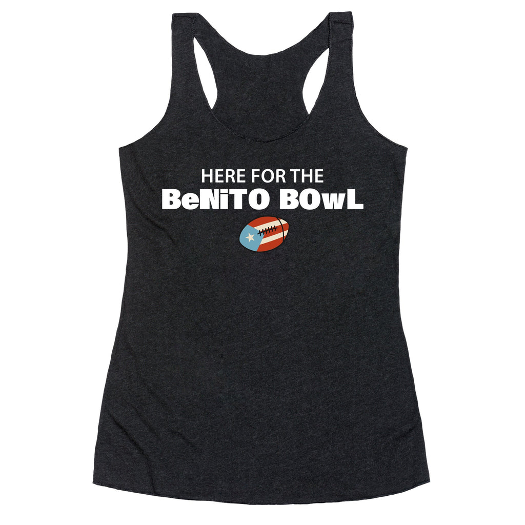 Here for the Benito Bowl Racerback Tank