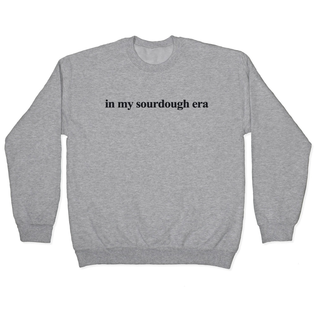 In My Sourdough Era Crewneck Sweatshirt