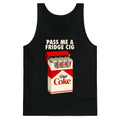 Pass me a fridge cig Tank Top