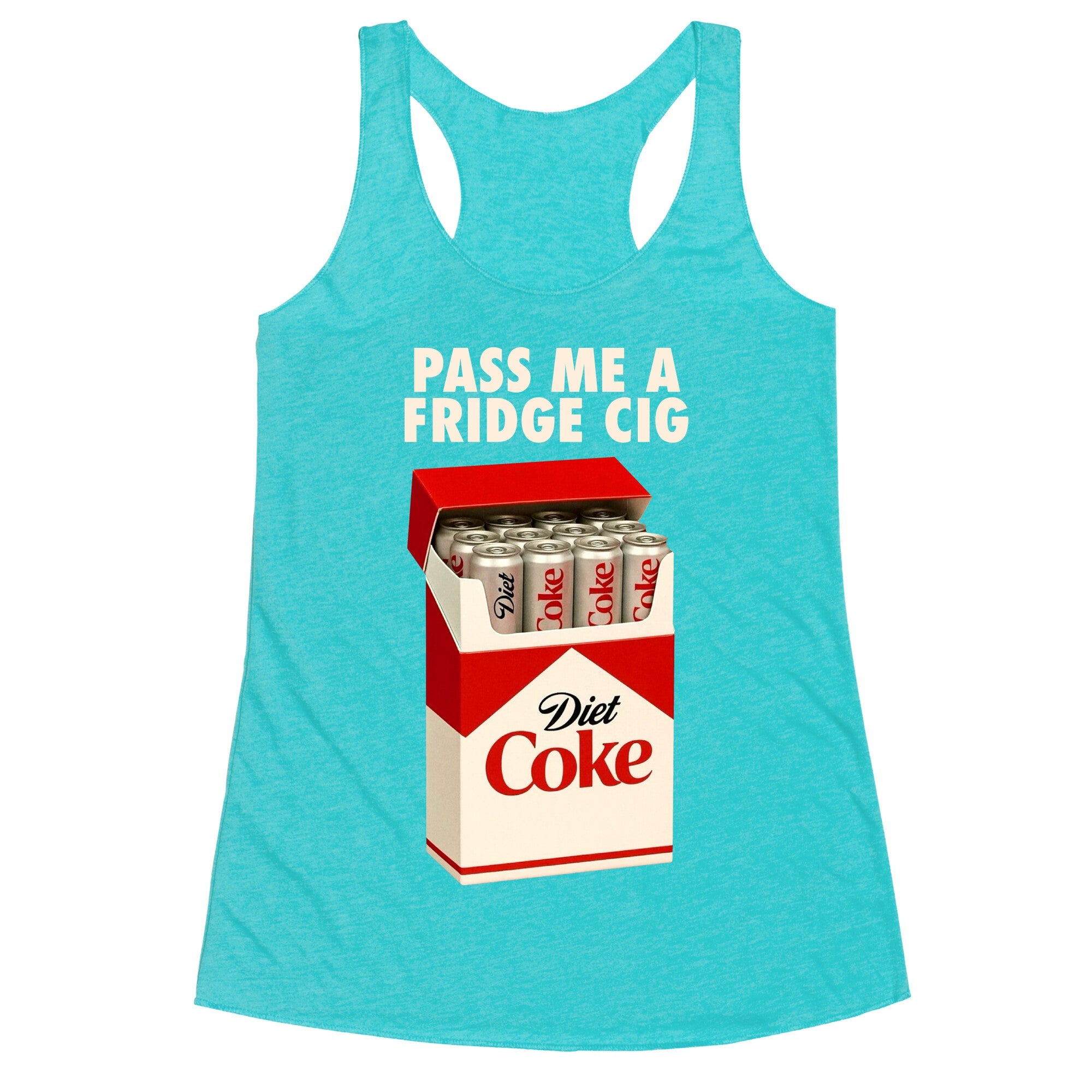 Pass me a fridge cig Racerback Tank