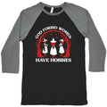 Women Have Hobbies Baseball Tee