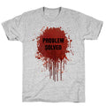 Problem Solved T-Shirt