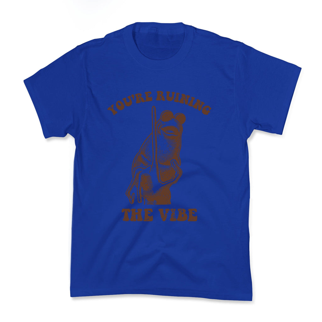 You Are Ruining the Vibe Kids Tee