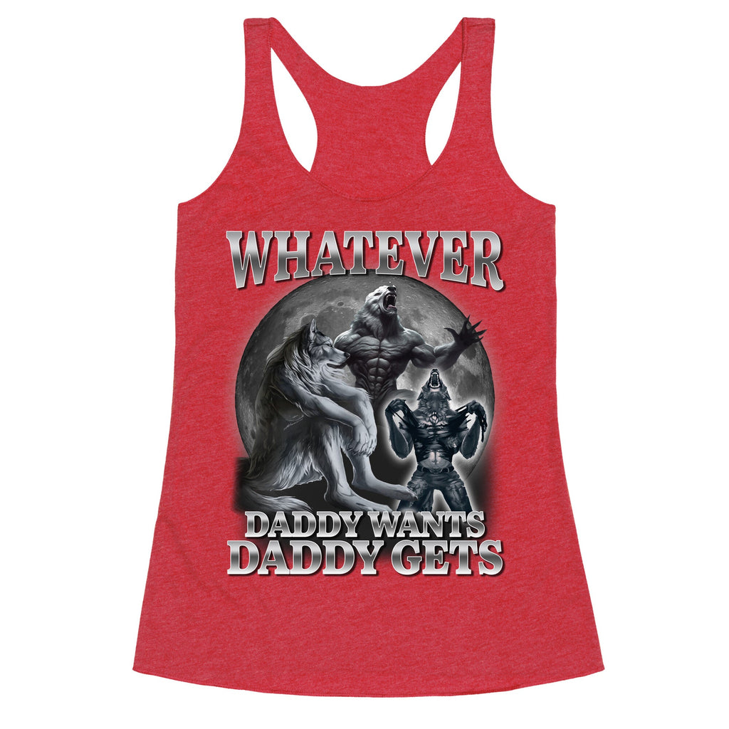 Whatever Daddy Wants Wolf Shirt Racerback Tank