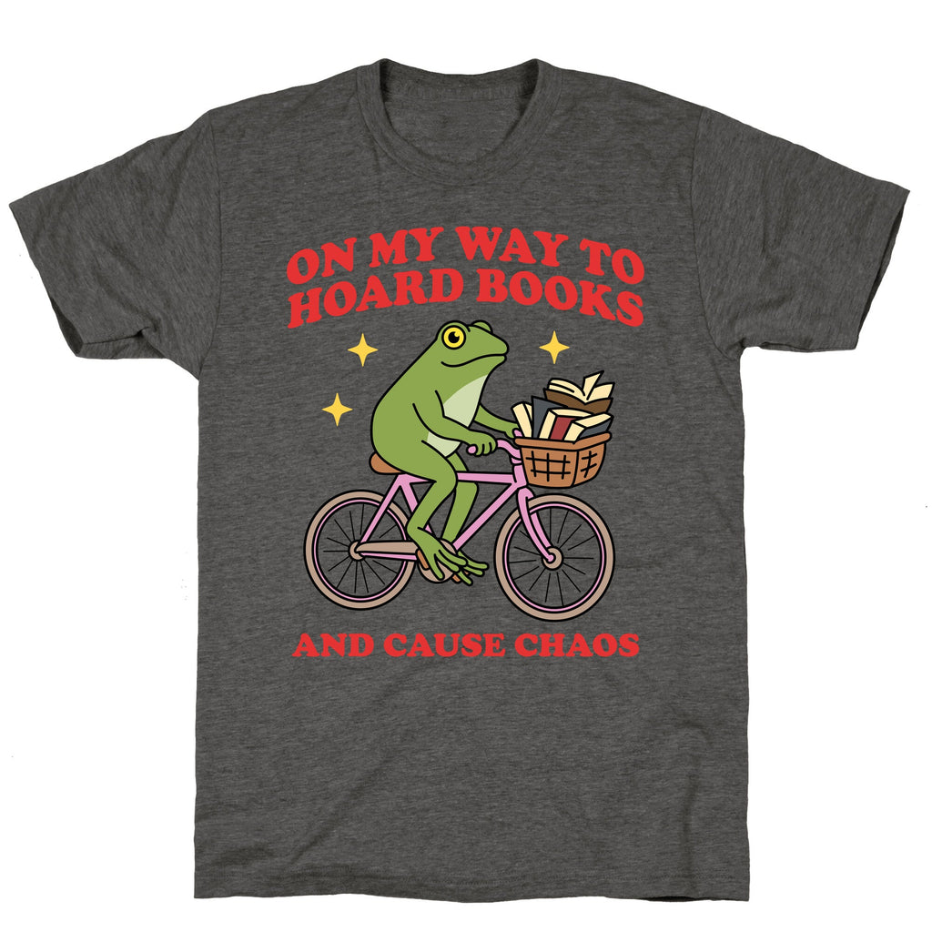 On my Way to Hoard Books and Cause Chaos Unisex Triblend Tee
