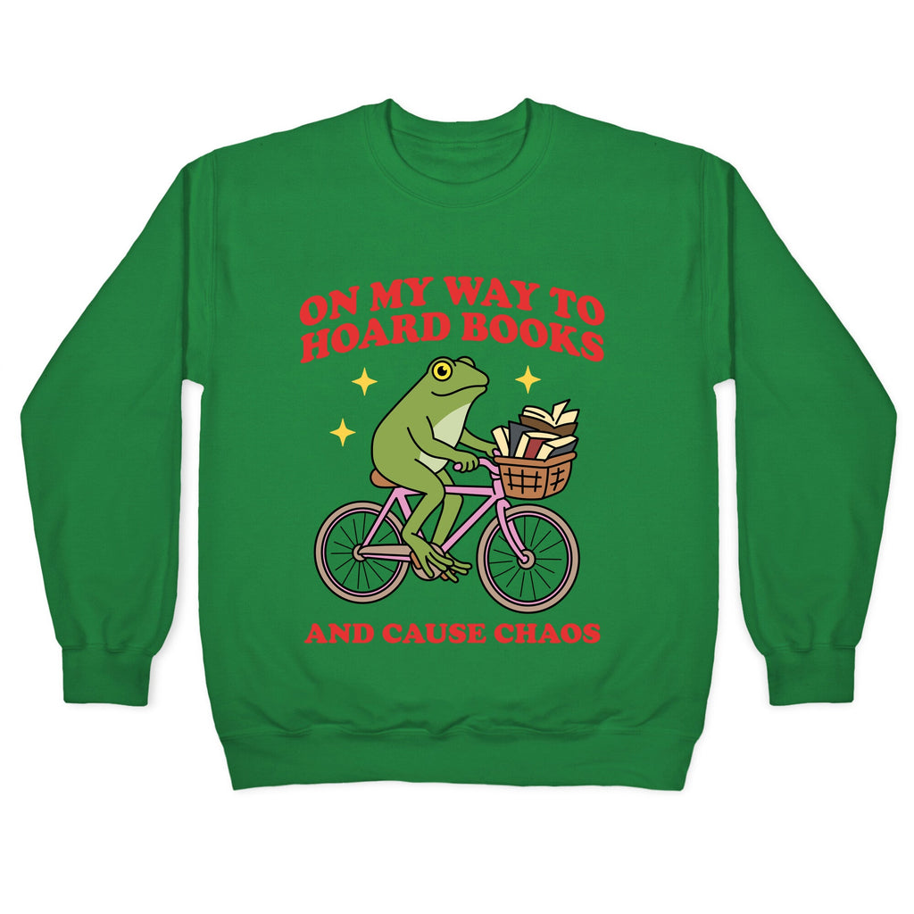 On my Way to Hoard Books and Cause Chaos Crewneck Sweatshirt