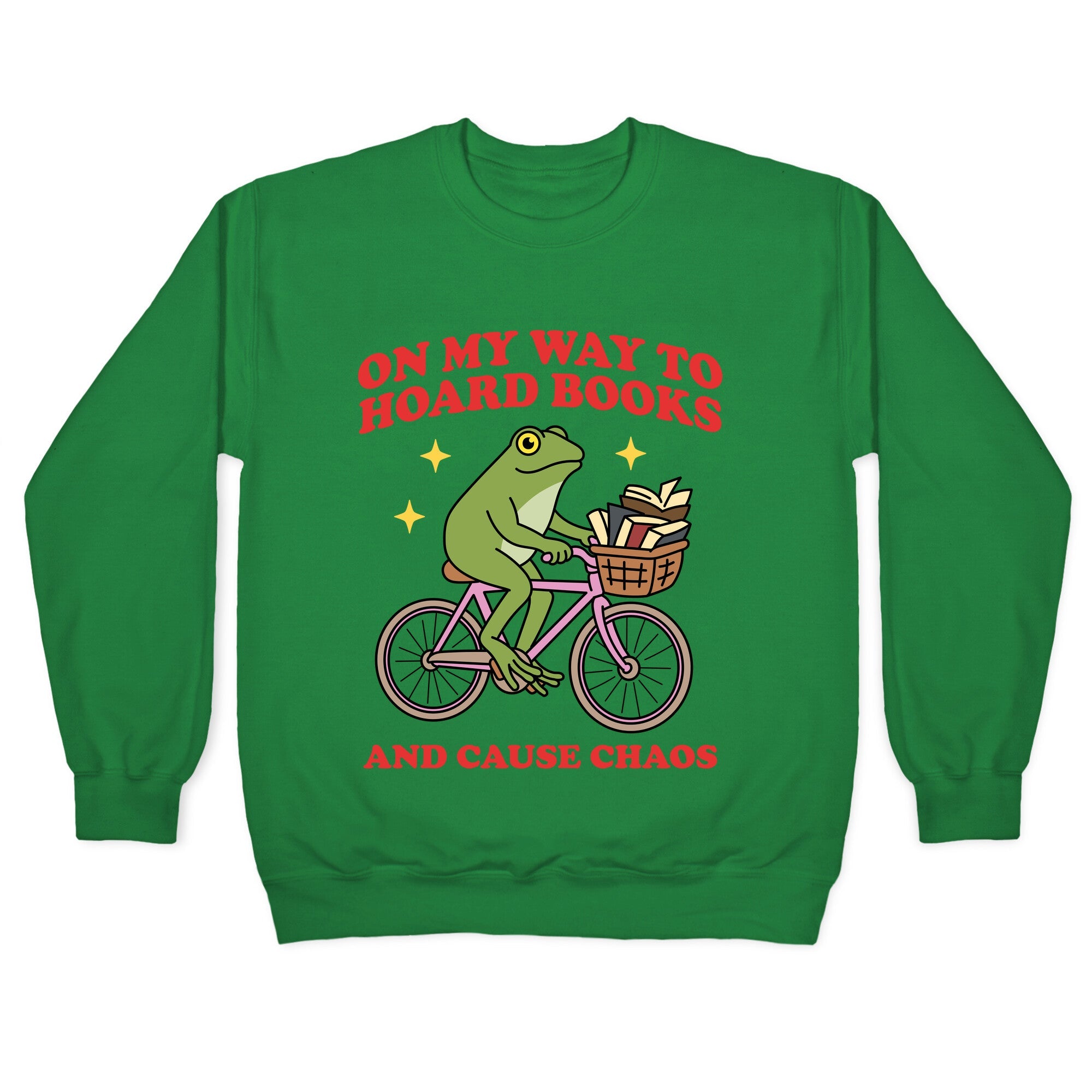 On my Way to Hoard Books and Cause Chaos Crewneck Sweatshirt