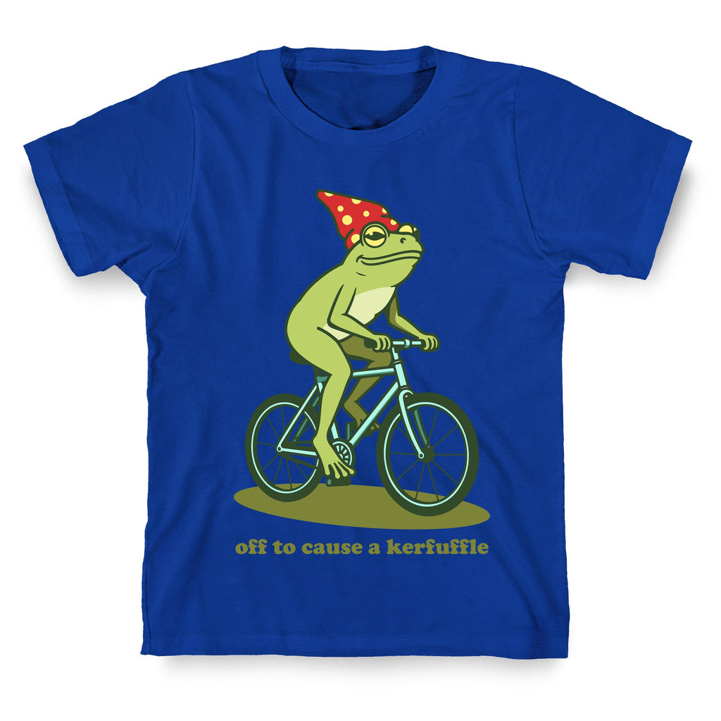 Off to Cause a Kerfuffle T-Shirt