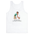 I dont drink, just drugs for me thanks Tank Top