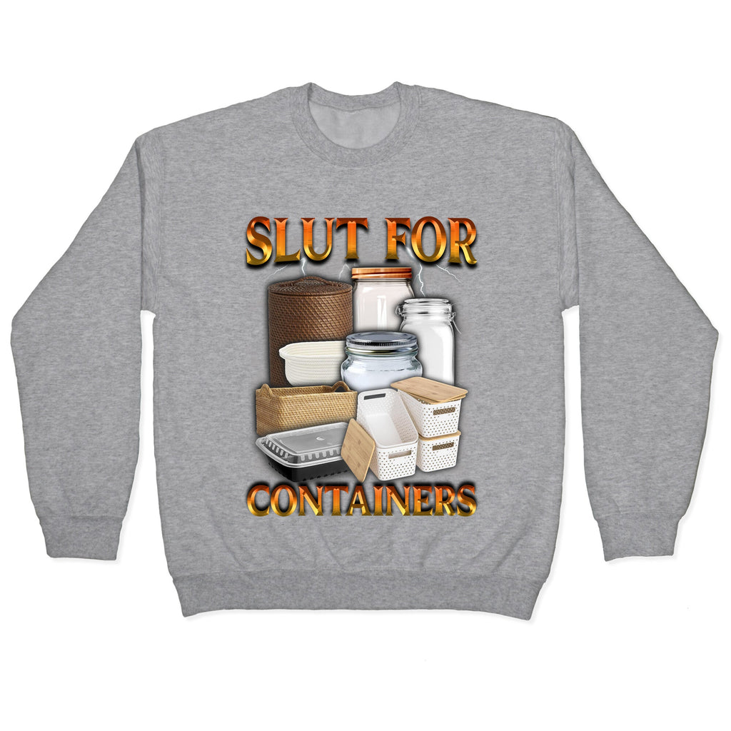 Slut for Containers Crewneck Sweatshirt