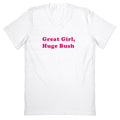 Great Girl, Huge Bush V-Neck