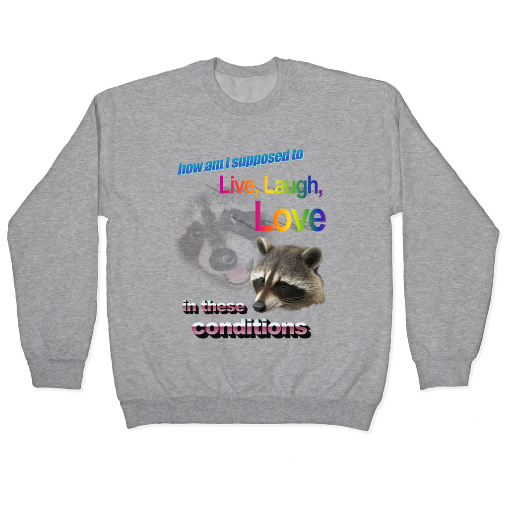 Live Laugh Love Raccoon Crewneck Sweatshirt