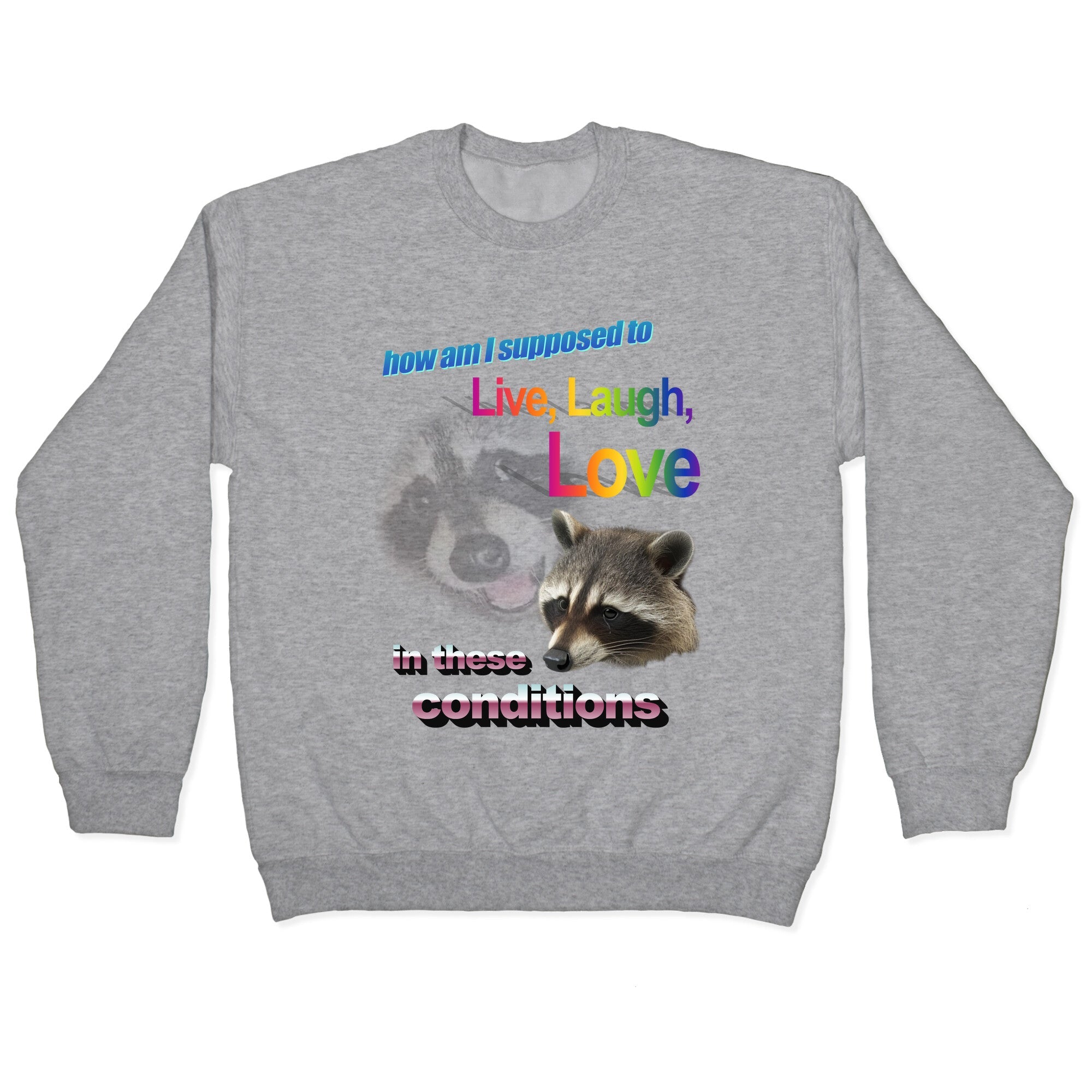 Live Laugh Love Raccoon Crewneck Sweatshirt