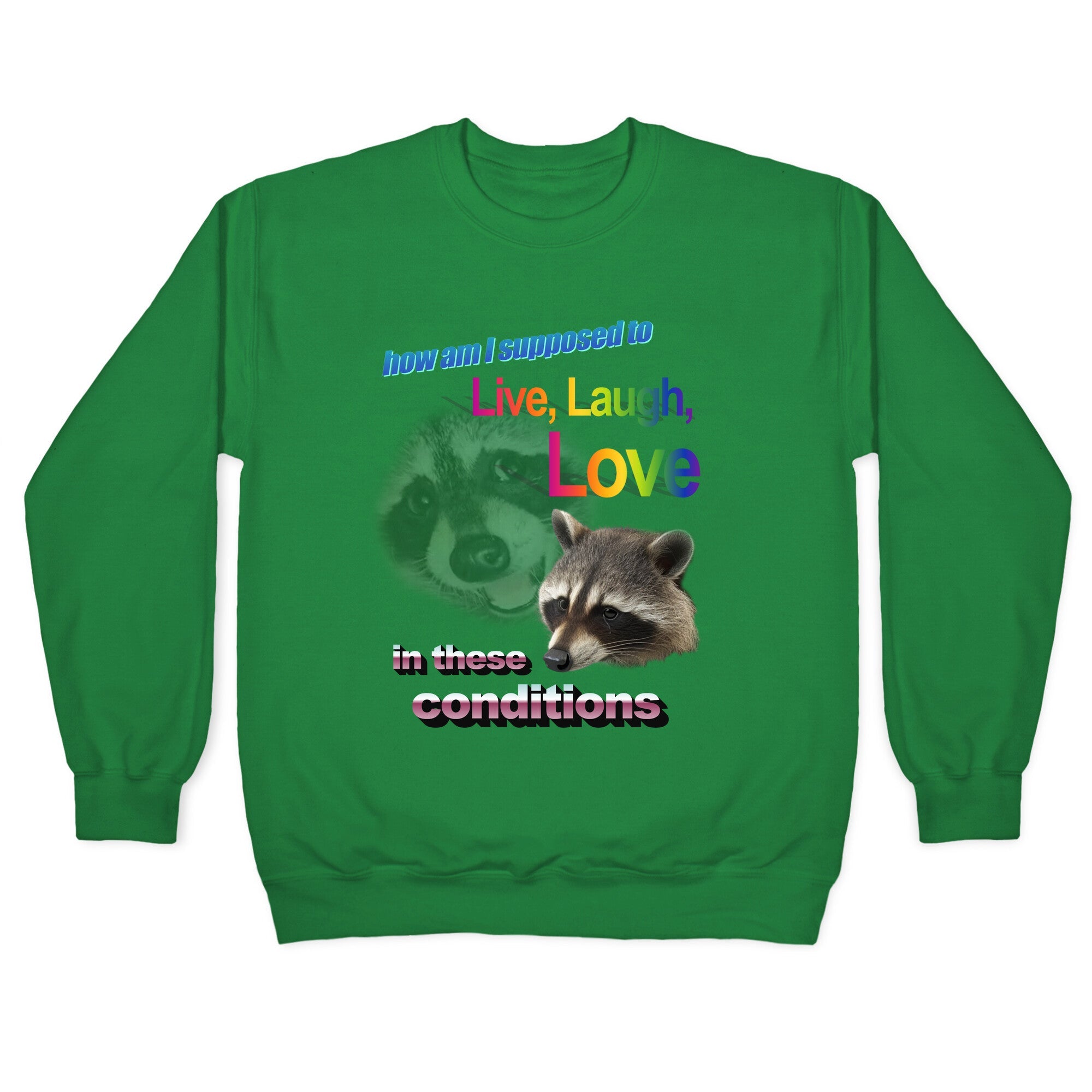 Live Laugh Love Raccoon Crewneck Sweatshirt