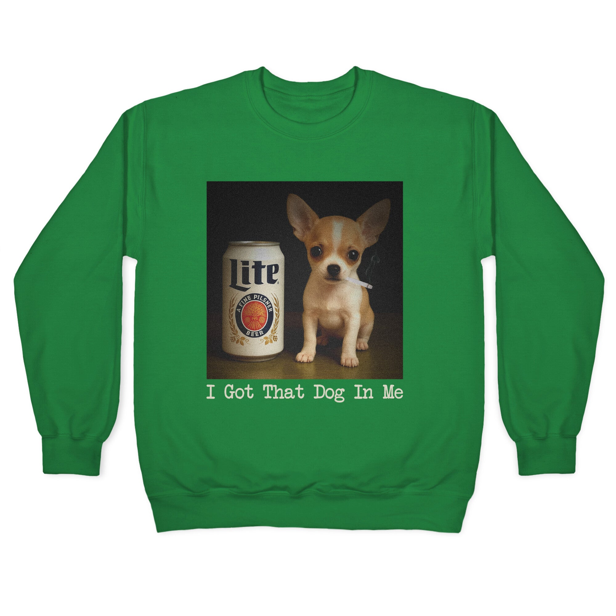 I Got That Dog In Me Shirt Crewneck Sweatshirt