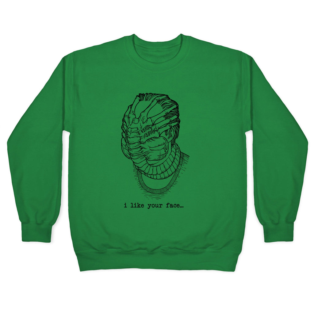 I Like Your Face Crewneck Sweatshirt