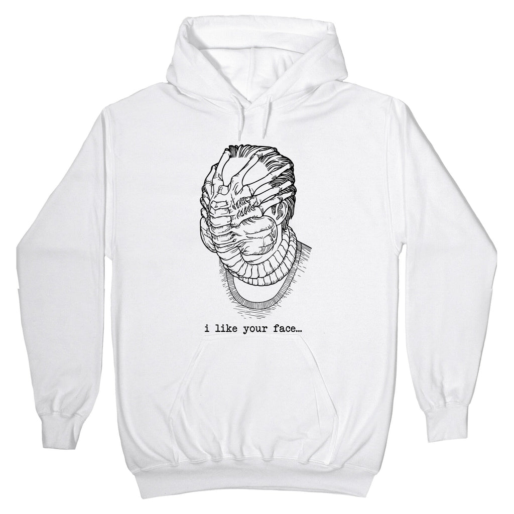 I Like Your Face Hoodie