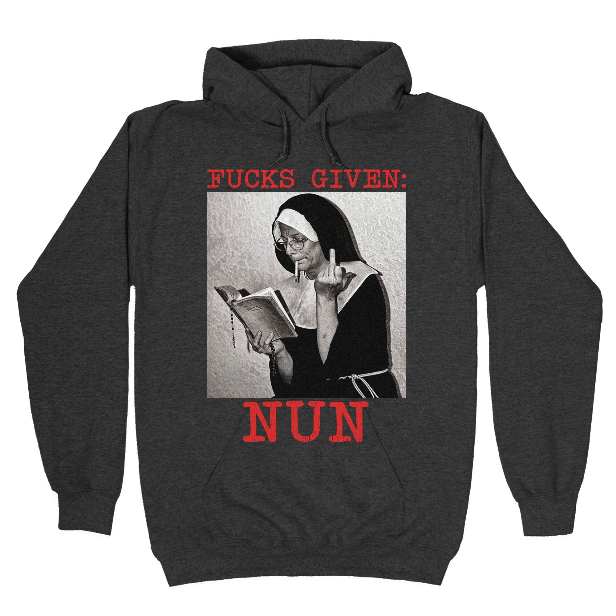 Fucks Given: Nun Hoodie