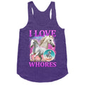 I Love Whores Racerback Tank