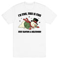 Just Having A Meltdown T-Shirt