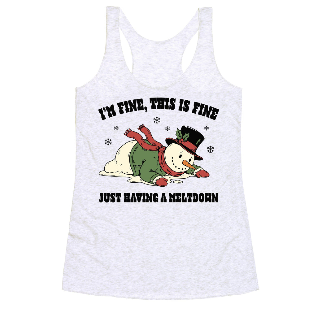 Just Having A Meltdown Racerback Tank