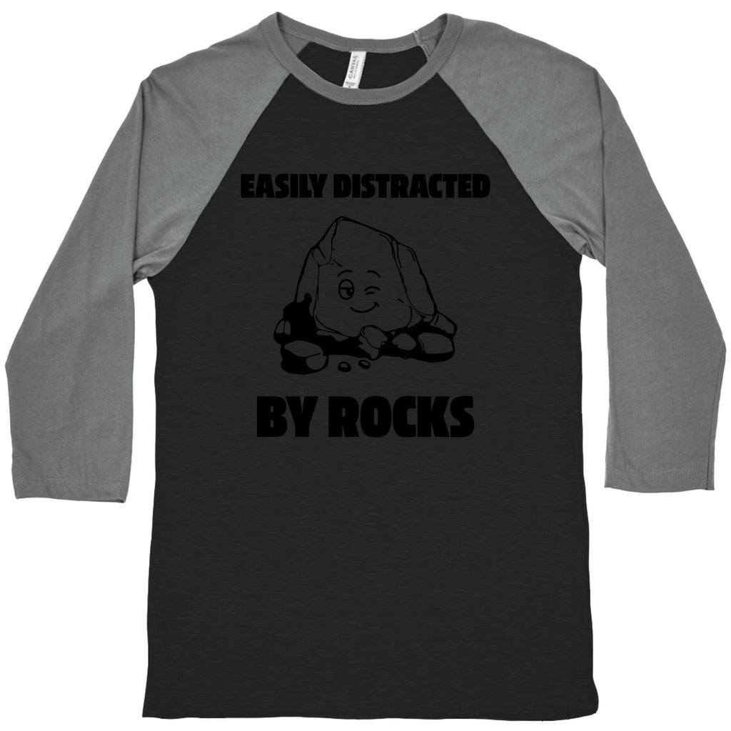 Easily Distracted By Rocks Baseball Tee