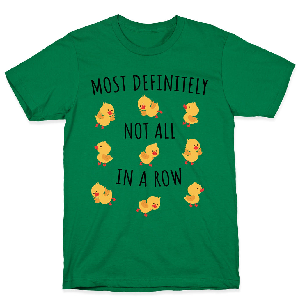 Not All In A Row T-Shirt