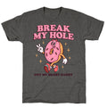 Break My Hole, Not My Heart Daddy Unisex Triblend Tee